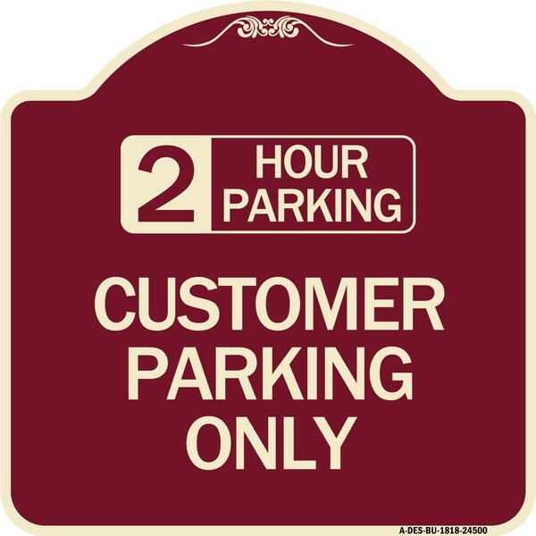 2 Hour Parking Customer Parking Heavy-Gauge Aluminum Architectural Sign, 18" x 18", BU-1818-24500